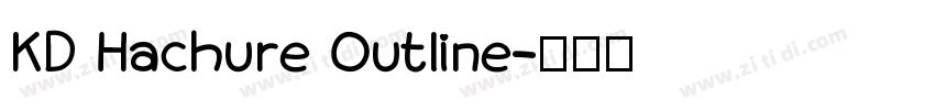 KD Hachure Outline字体转换